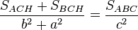  frac {S_{ACH} + S_{BCH}}{b^2+a^2 } = frac {S_{ABC}} {c^2} 